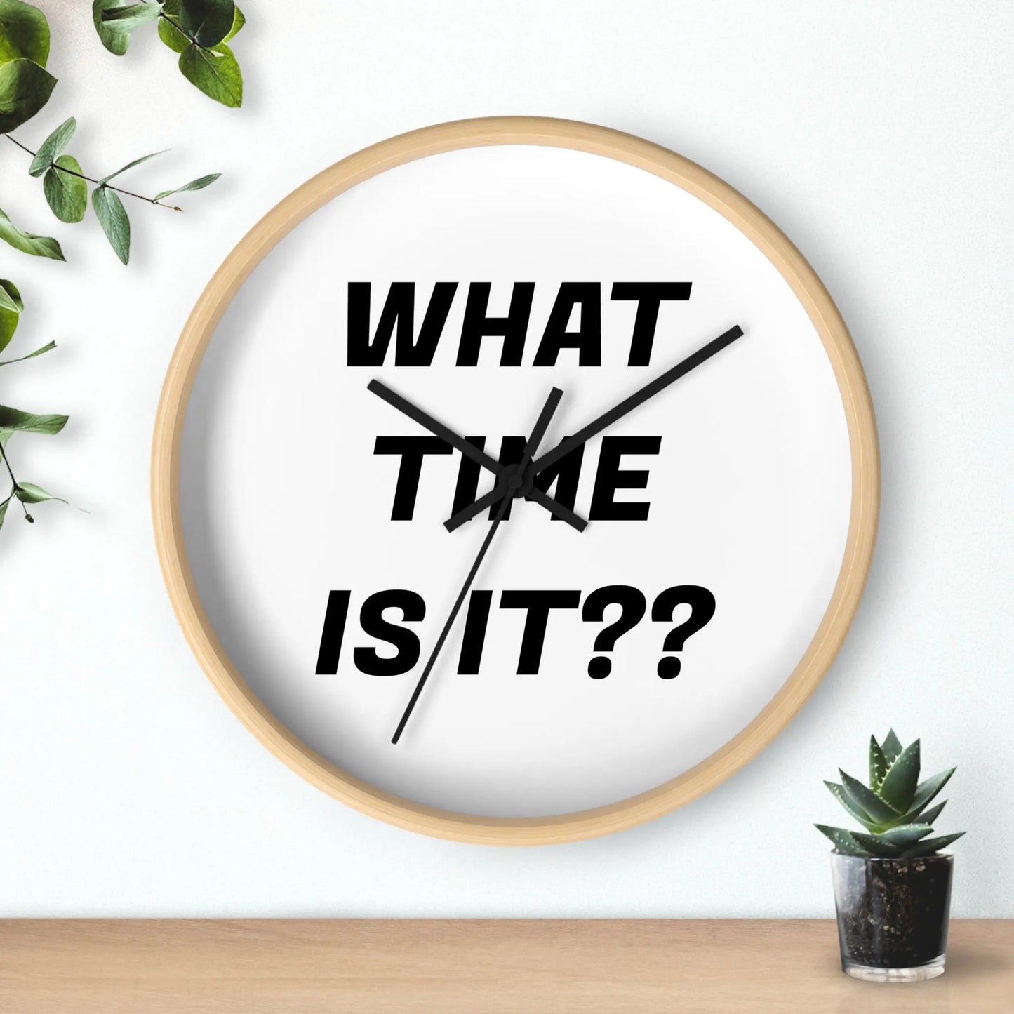 Funny What Time Is It Wall Clock Printify